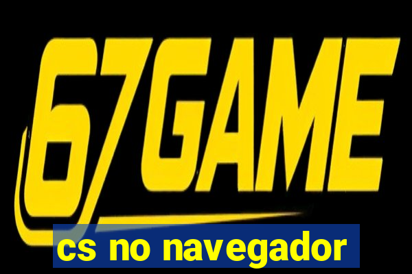 cs no navegador